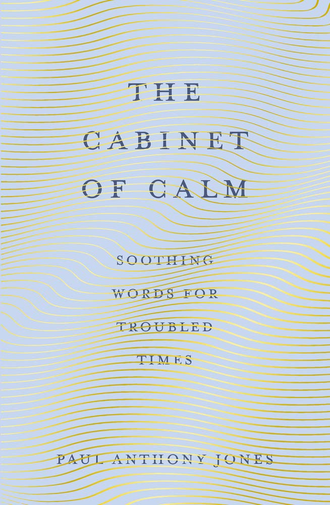 The Cabinet of Calm: Soothing Words & Inspirational Quotes for Stress Relief, Anxiety, and Difficult Times - Perfect for Meditation, Self-Care, and Daily Motivation
