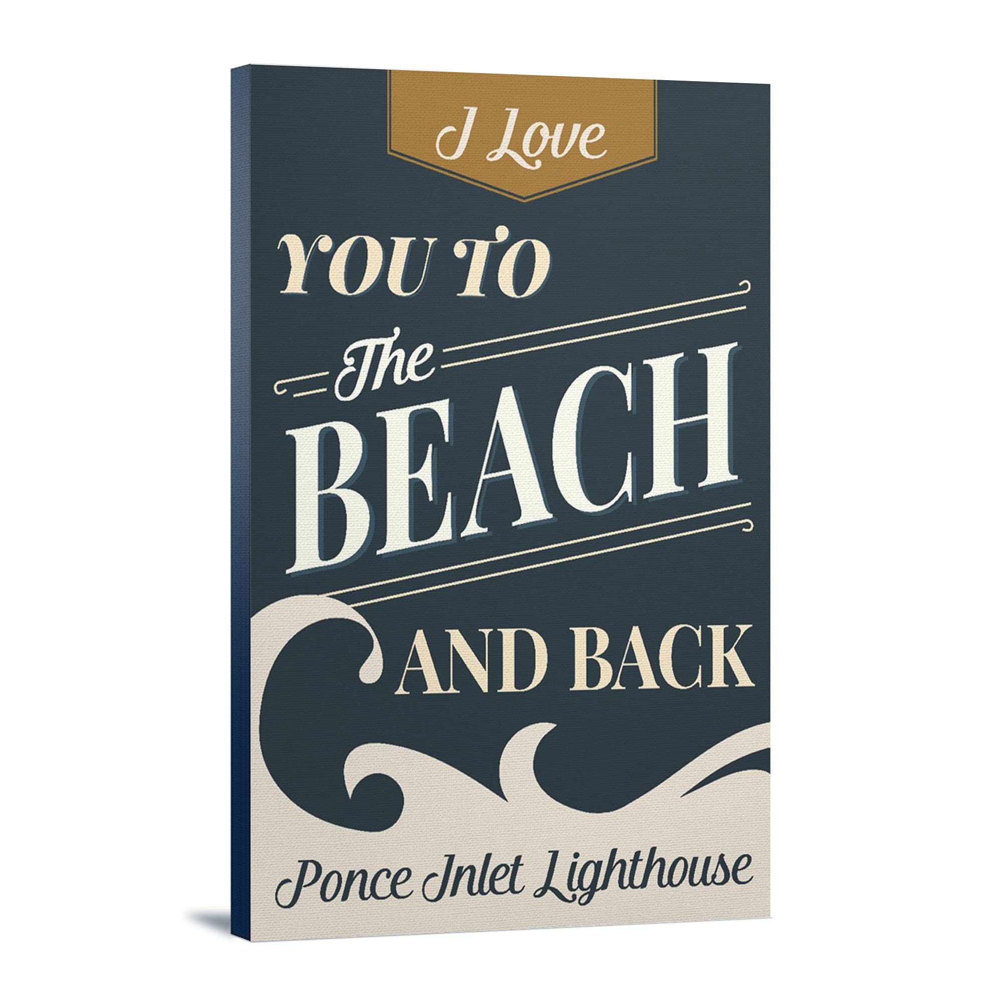 Ponce Inlet Lighthouse Florida Canvas Print - 'I Love You to the Beach and Back' Beach Sentiment Art - 24x36 Gallery Wrapped Stretched Canvas Wall Decor for Coastal Living Room, Beach House & Vacation Home Decor