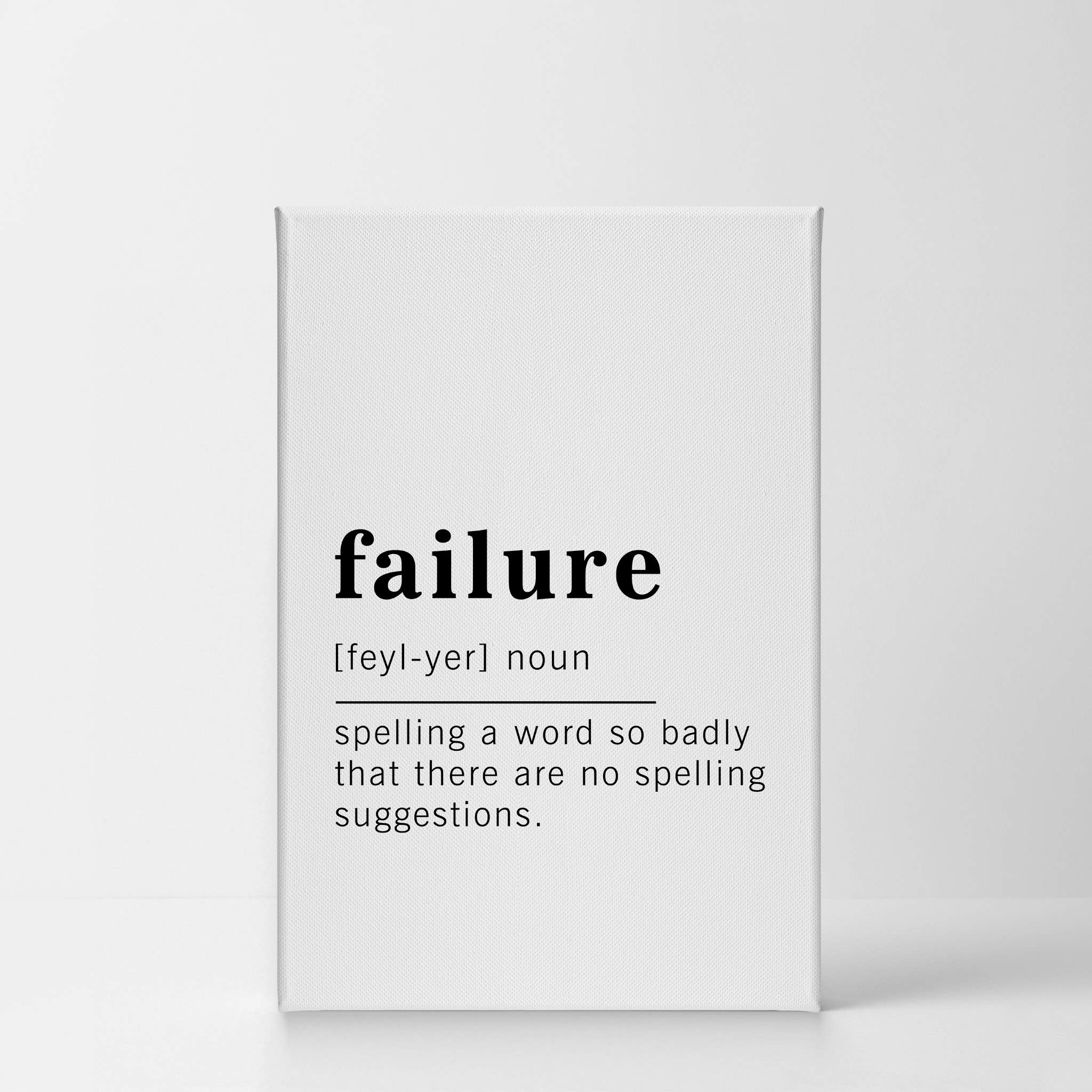 Funny Noun Dictionary Definition of Failure Canvas Print - Inspirational Quote Wall Art for Office, Living Room, Bedroom & Bathroom - Ready to Hang Home Decor (36x24 inches) - Made in USA | Perfect for Gifts, Motivational Spaces & Humorous Home Décor