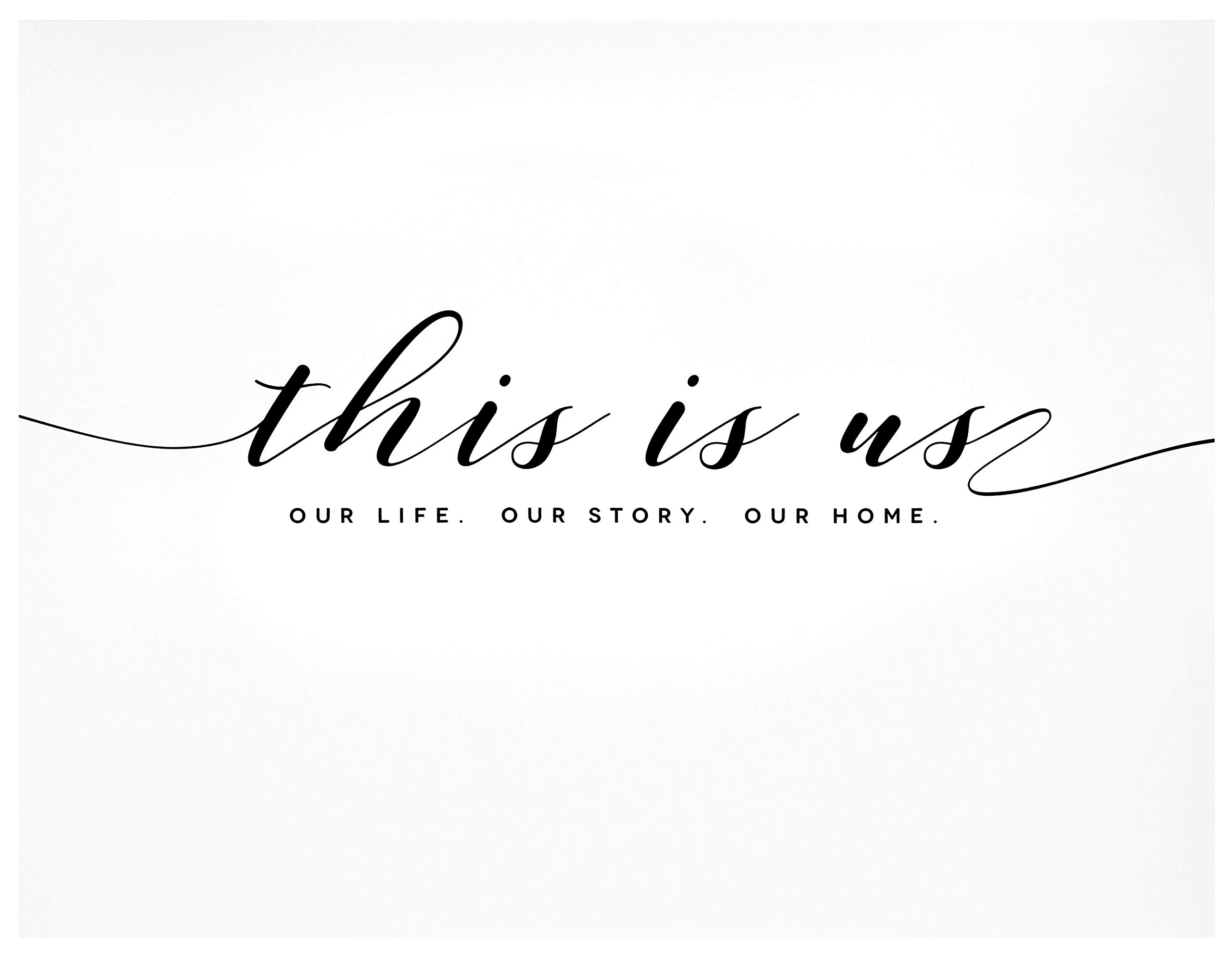 This Is Us Our Life Our Story Our Home - 11x14 Unframed Minimalist Art Print, Farmhouse Wall Decor, Unique Housewarming Gift for New Home & Wedding Sign - Perfect for Living Room, Bedroom or Office Decor