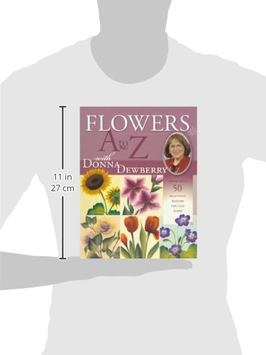 Flowers A to Z with Donna Dewberry - Step-by-Step Floral Painting Guide for Beginners | Perfect for Home Decor, DIY Art Projects & Gift Ideas