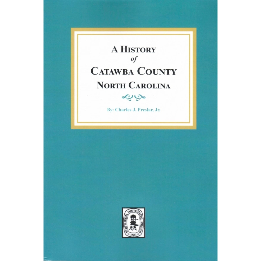 A Comprehensive History of Catawba County, North Carolina | Local Heritage & Genealogy Research | Perfect for Historians & Family Tree Enthusiasts