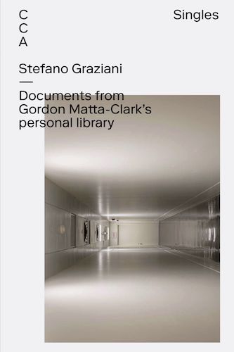 Stefano Graziani: Documents from Gordon Matta Clark's Personal Library - Rare Art Book Collection for Artists, Architects & Designers - Perfect for Creative Inspiration & Studio Decor
