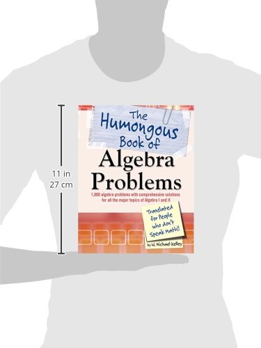 The Humongous Book of Algebra Problems - 1,000+ Math Exercises with Solutions | Algebra Practice Workbook for High School & College Students | Perfect for Self-Study & Test Prep