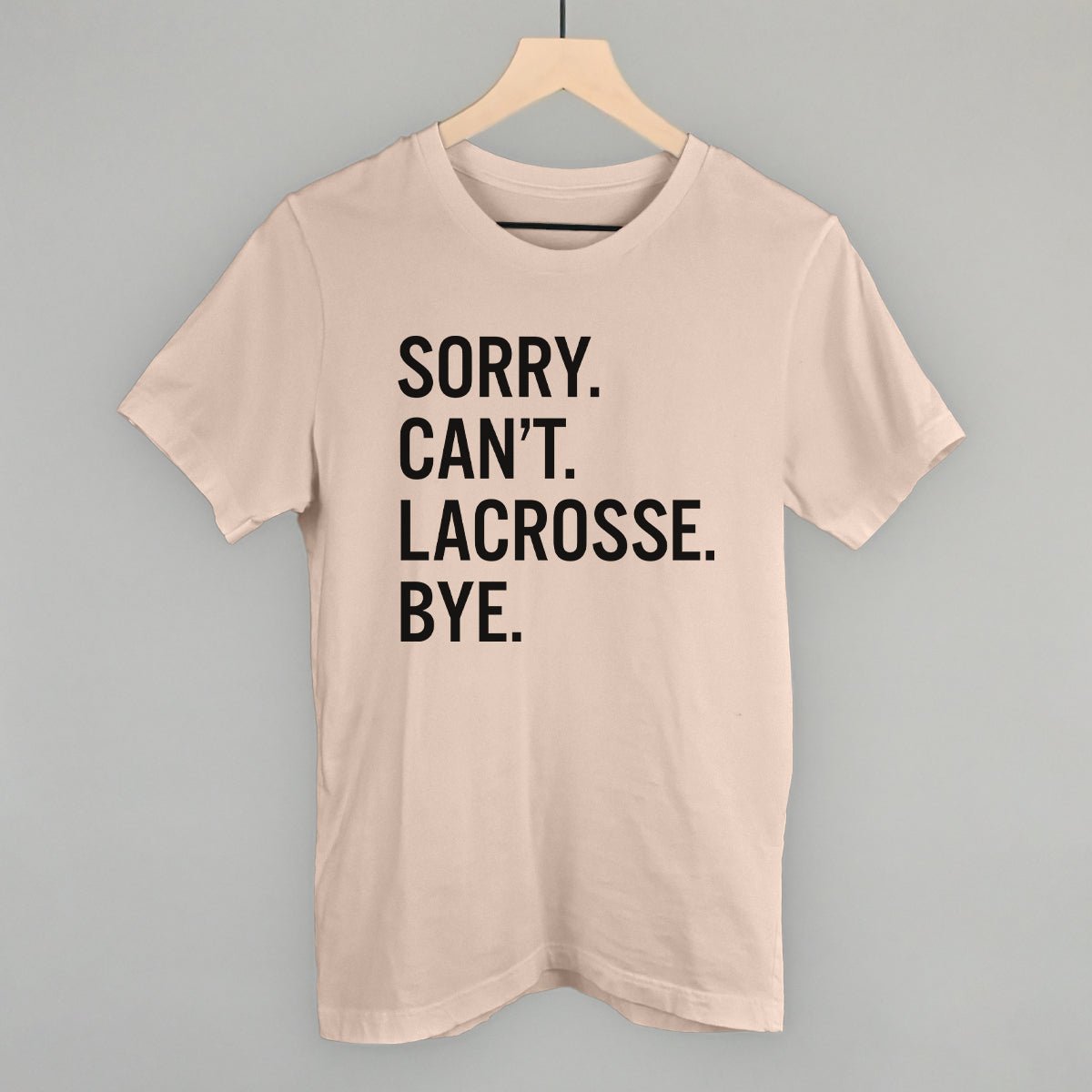 Funny Lacrosse Saying T-Shirt - Sorry Can't Lacrosse Bye - Perfect for Players, Fans & Coaches - Great for Games, Practice & Team Spirit