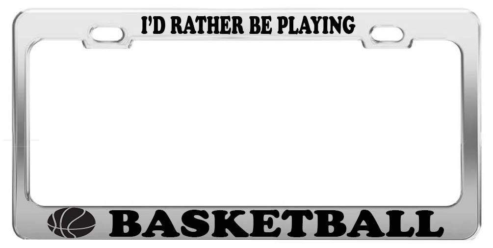 I'd Rather Be Playing Basketball #2 - Sports License Plate Frame for Cars - Durable & Stylish Car Accessories - Perfect for Basketball Fans & Players