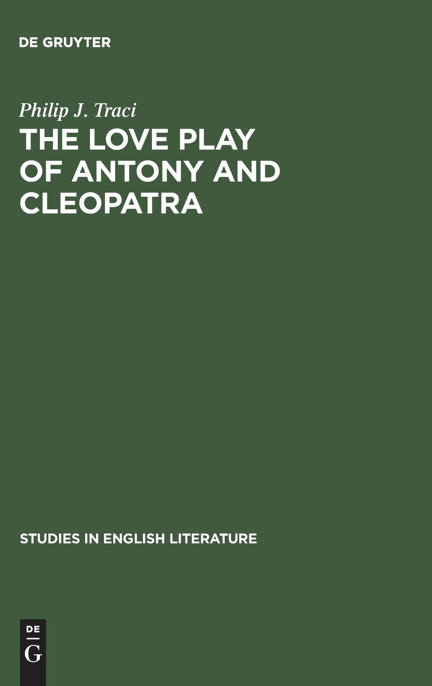 Antony and Cleopatra: A Critical Analysis of Shakespeare's Love Tragedy | Study Guide for Literature Students | Perfect for English Literature Courses & Shakespearean Drama Research