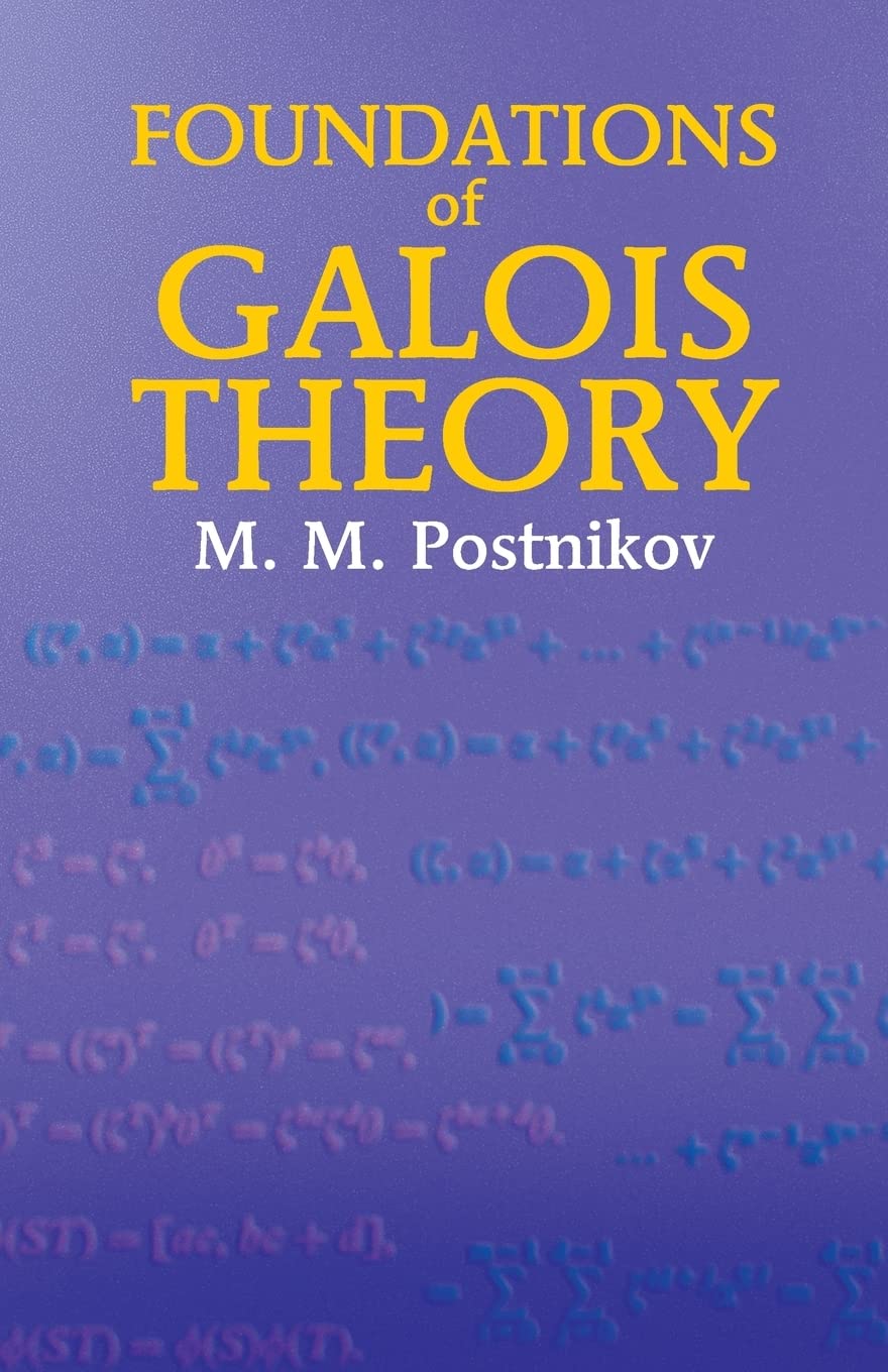 Foundations of Galois Theory - Dover Mathematics Book | Algebra Study Guide for Students & Researchers | Perfect for Self-Study & University Courses
