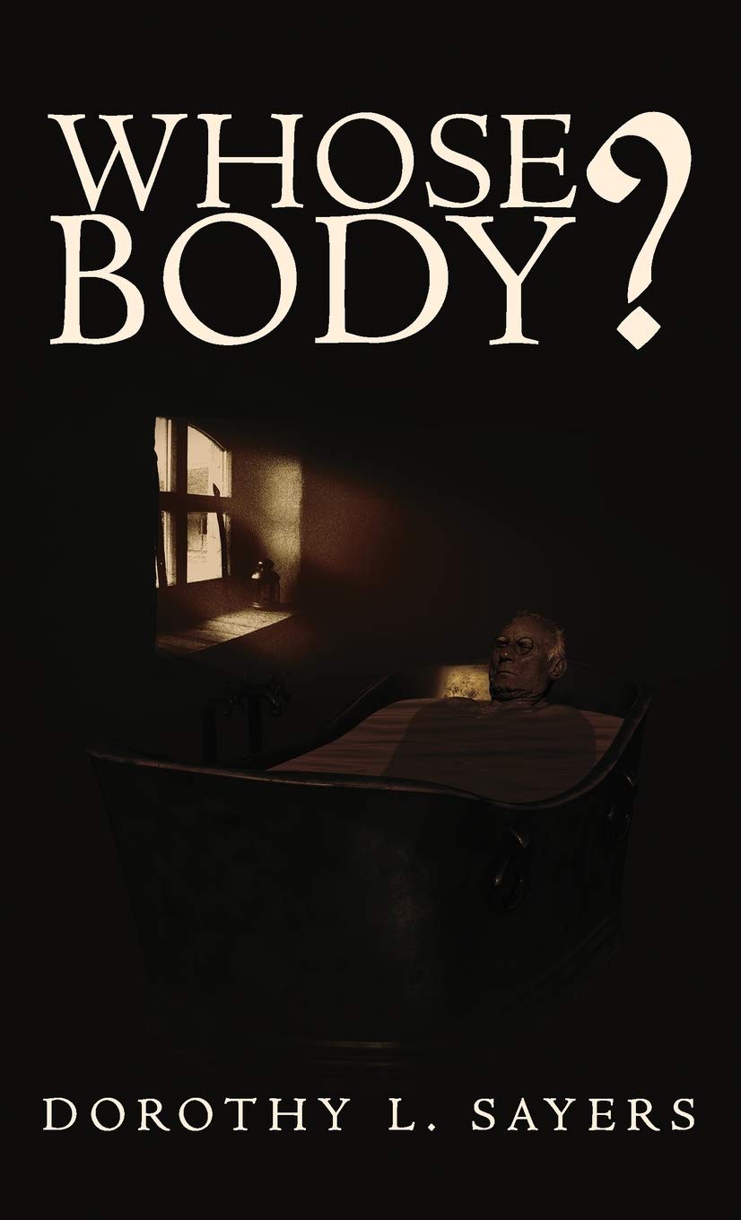 Whose Body? - A Gripping Mystery Novel by Dorothy L. Sayers | Perfect for Book Clubs & Crime Fiction Lovers