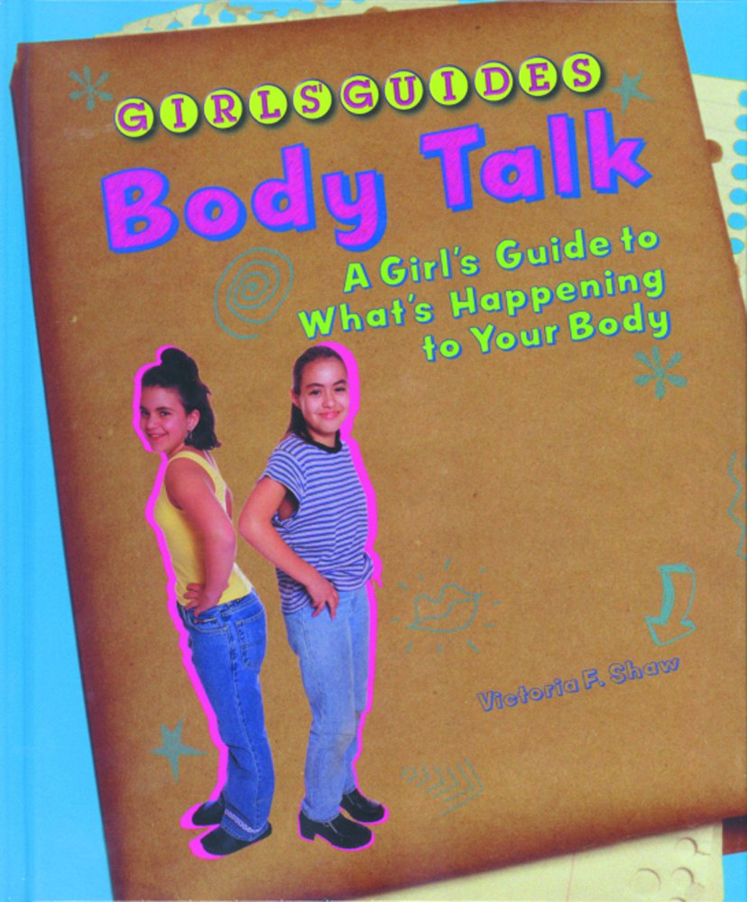 Body Talk: A Girl's Guide to Puberty & Body Changes - Understanding Your Developing Body | Perfect for Teens, Parents & Educators | Home, School & Library Use