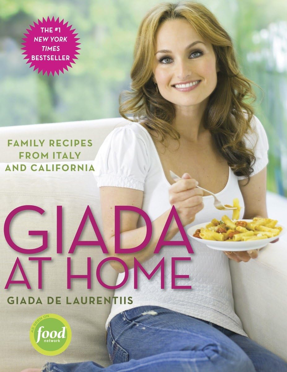 Giada at Home: Authentic Italian and California Family Recipes Cookbook | Perfect for Home Chefs and Italian Cuisine Lovers