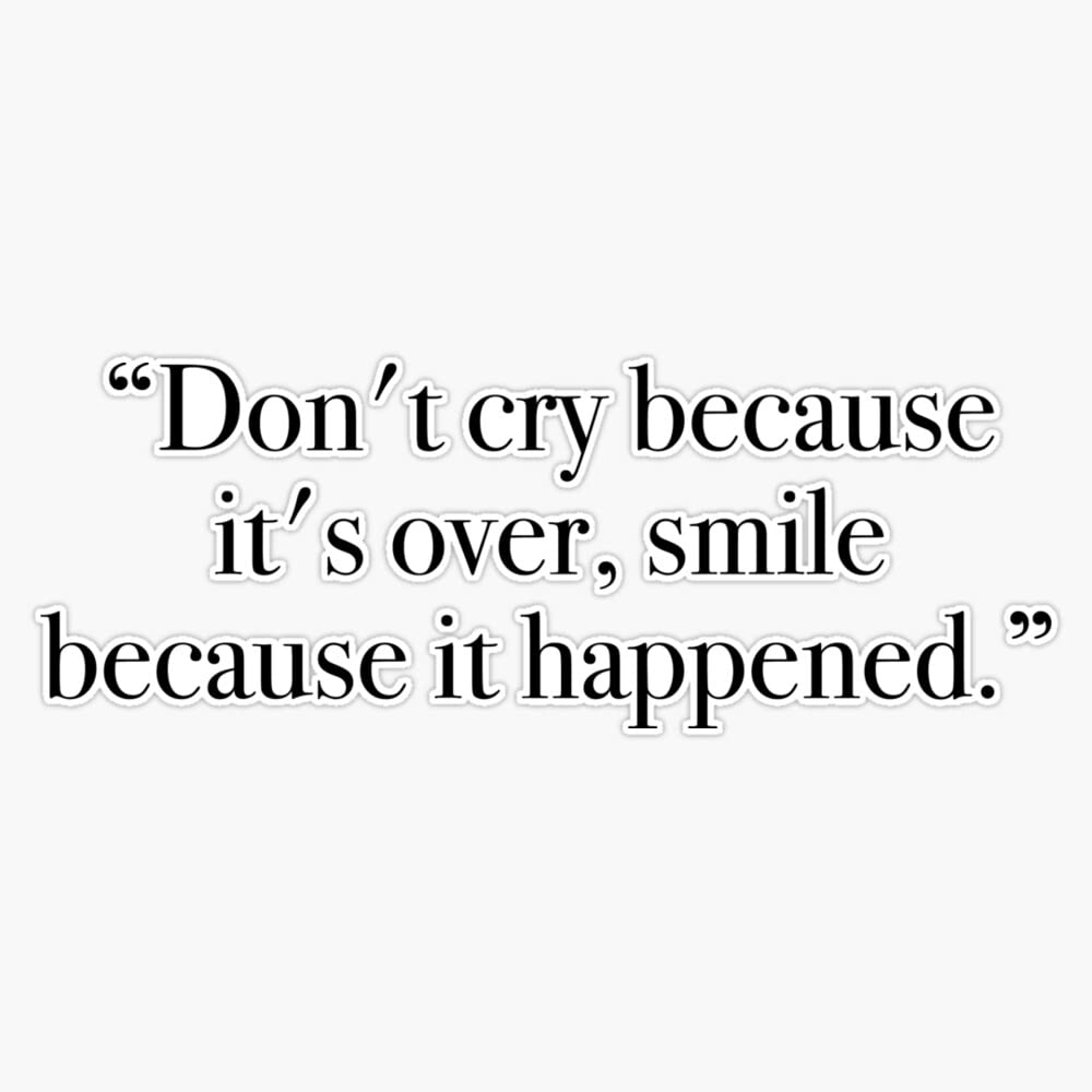Don't Cry, Smile Bumper Sticker - 5 Inch Vinyl Decal for Cars, Laptops & Windows - Funny Car Accessories for Humor Lovers