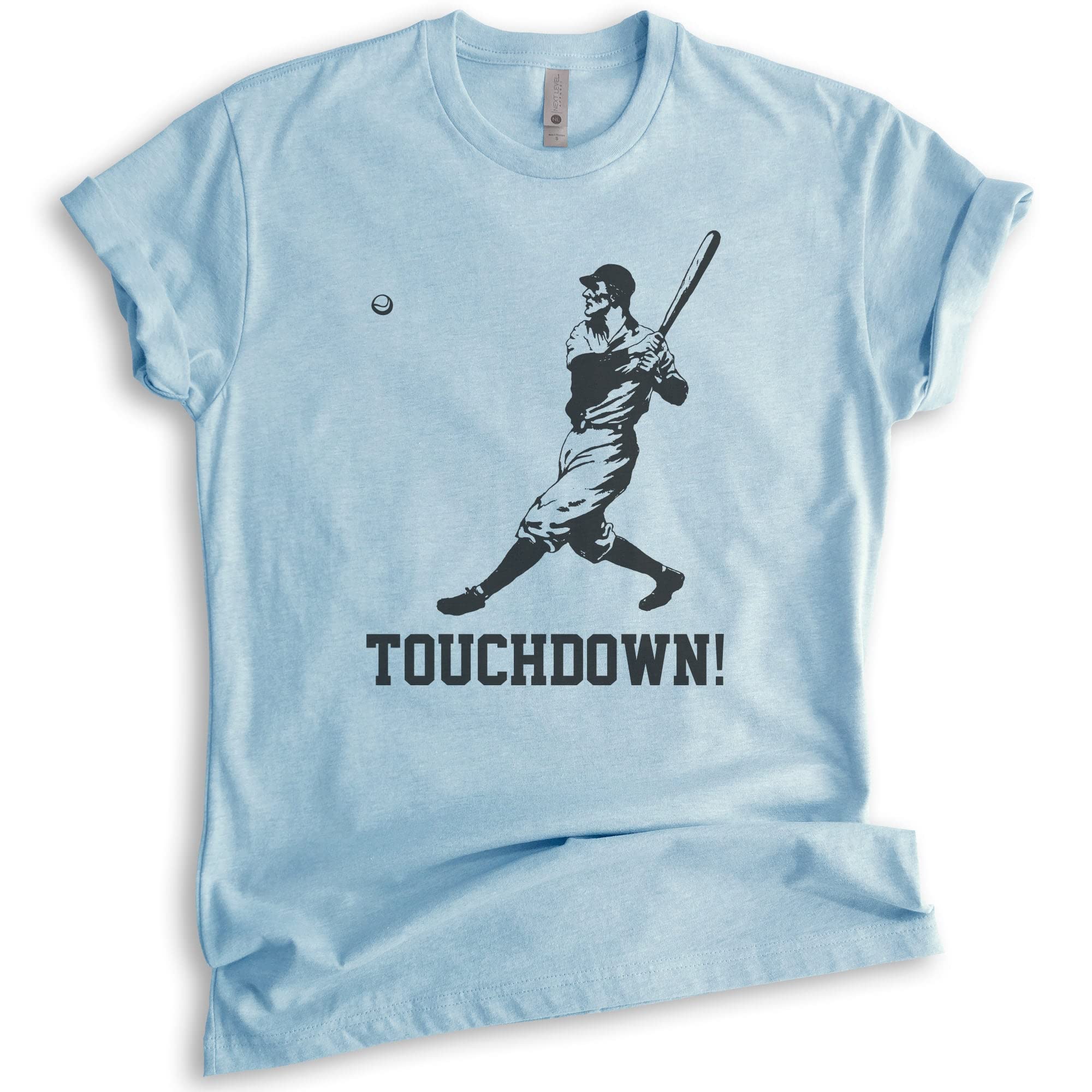 Funny Touchdown Shirt - Unisex Baseball & Football T-Shirt for Men & Women | Ironic Sports Fan Gift for Game Day & Tailgate Parties