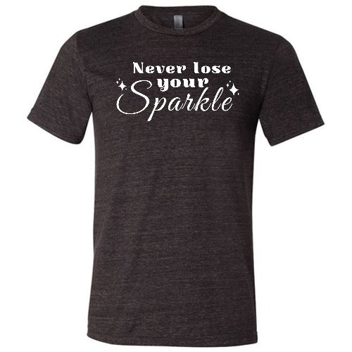 Never Lose Your Sparkle Unisex T-Shirt - Comfortable Casual Wear for Everyday & Special Occasions