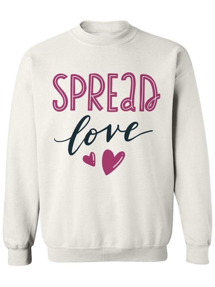 Smartprints Spread Love Women's Sweatshirt - Cozy Pullover for Casual Wear, Fall Fashion & Everyday Comfort