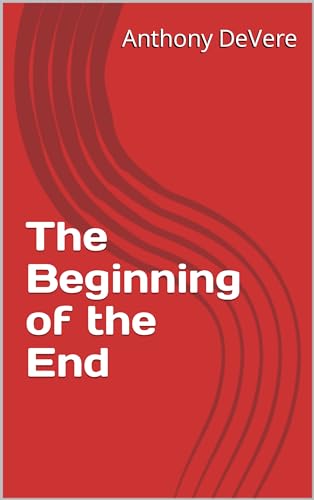 The Beginning of the End - Apocalyptic Survival Novel | Dystopian Fiction Book for Adults | Perfect for Book Clubs & Post-Apocalyptic Enthusiasts