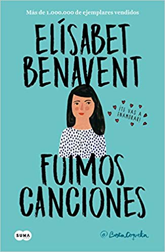 Fuimos Canciones / We Were Songs (Songs and Memories) by Elisabet Benavent - Spanish Romance Novel - Perfect for Book Clubs & Beach Reading