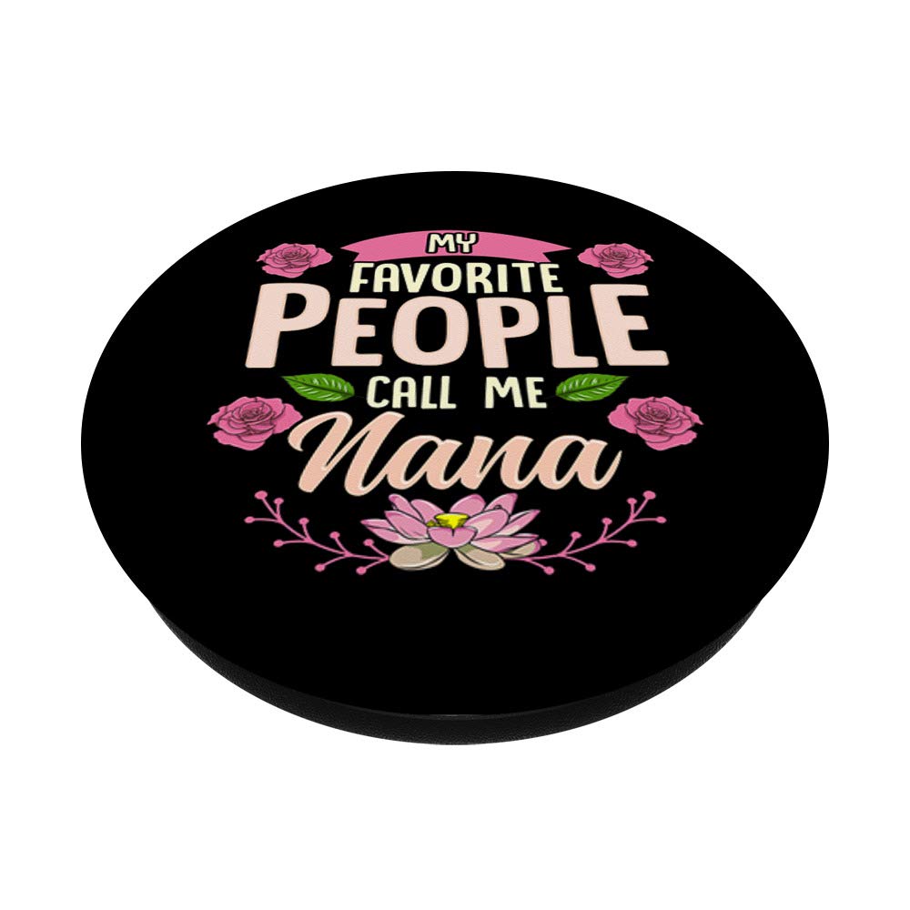 My Favorite People Call Me Nana Thanksgiving Gifts Floral PopSockets PopGrip: Swappable Grip for Phones & Tablets - Perfect for Holidays, Travel, and Everyday Use