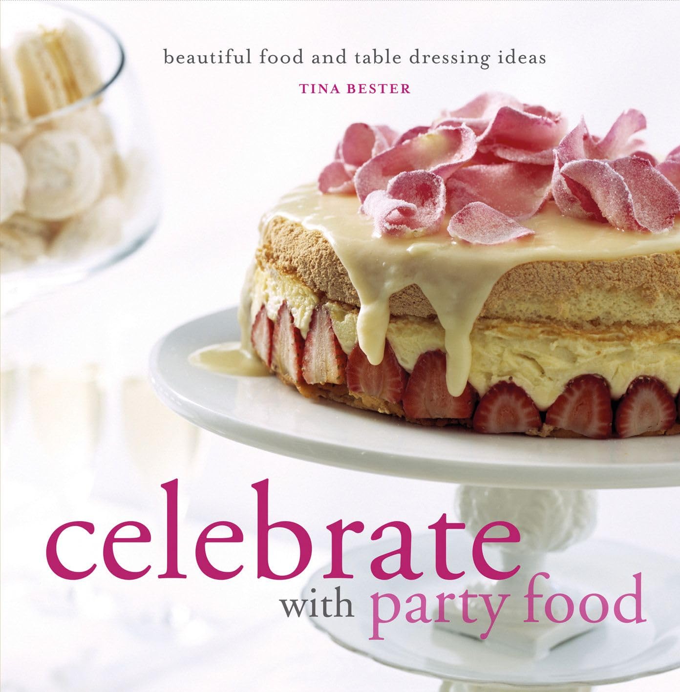 Beautiful Party Food & Table Decorating Ideas for Celebrations - Perfect for Birthdays, Weddings & Holiday Gatherings