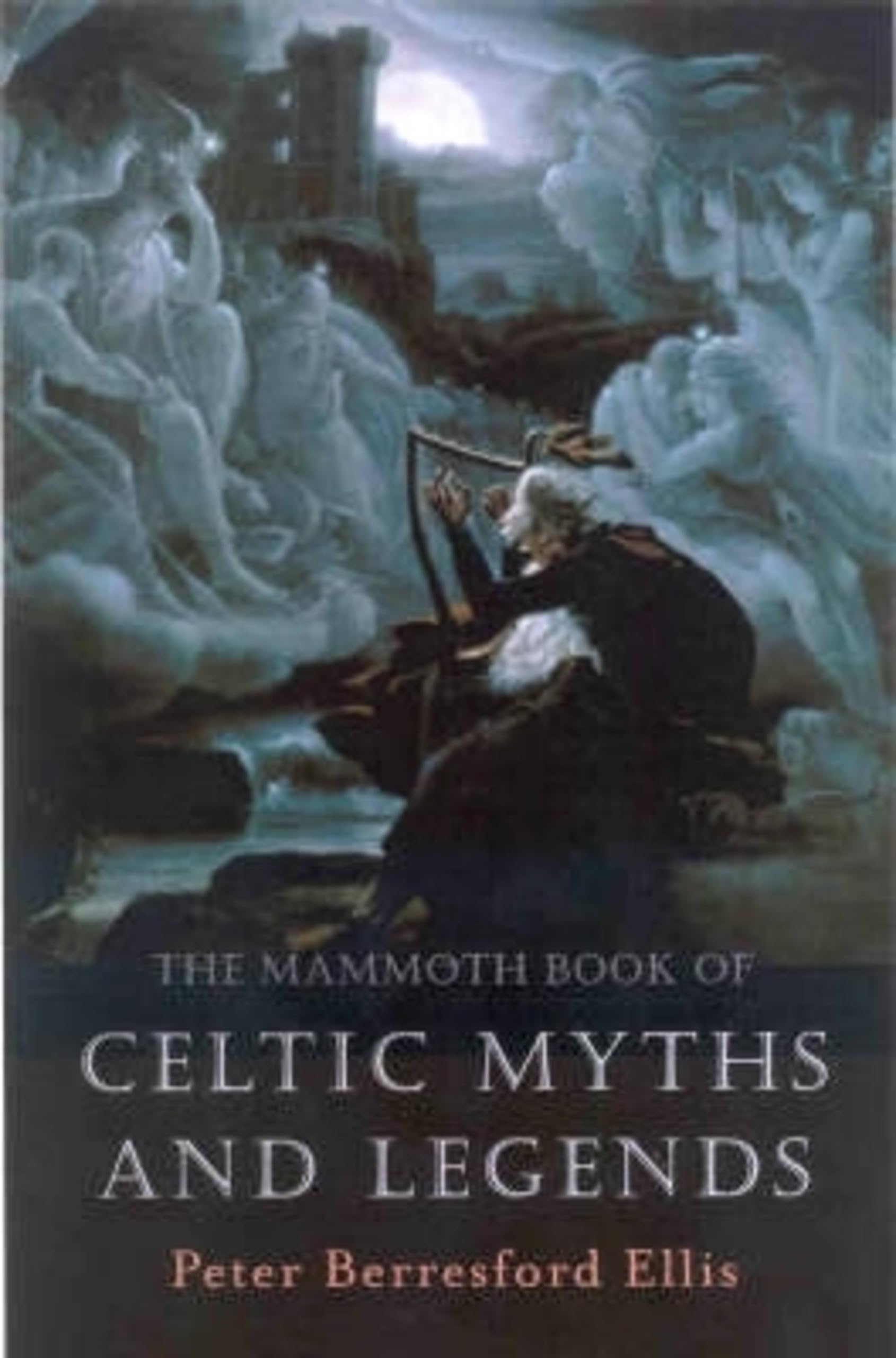 The Mammoth Book of Celtic Myths and Legends - Ancient Irish, Scottish & Welsh Folklore Collection | Perfect for Mythology Enthusiasts, Celtic Culture Studies & Bedtime Storytelling