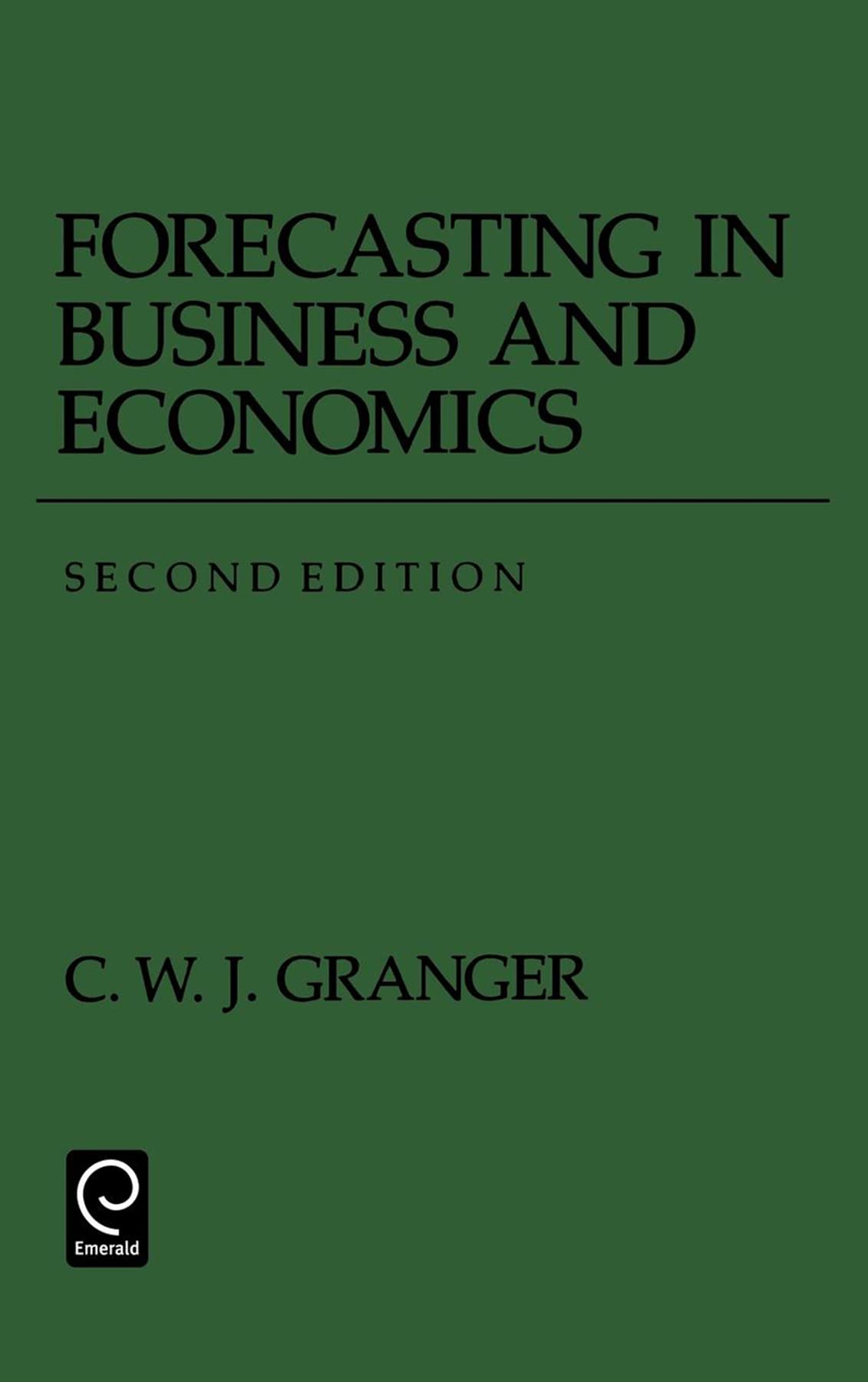 Business & Economic Forecasting Guide - Economic Theory, Econometrics & Mathematical Models | For MBA Students, Financial Analysts & Market Researchers
