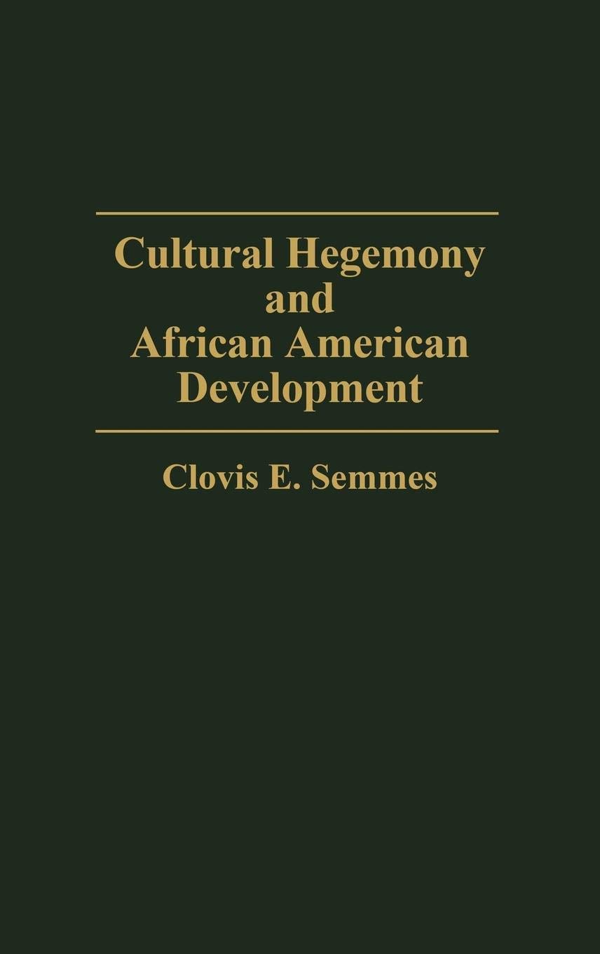 Cultural Hegemony and African American Development - History Book on Race Relations & Social Progress | Perfect for Academic Studies & Social Justice Discussions