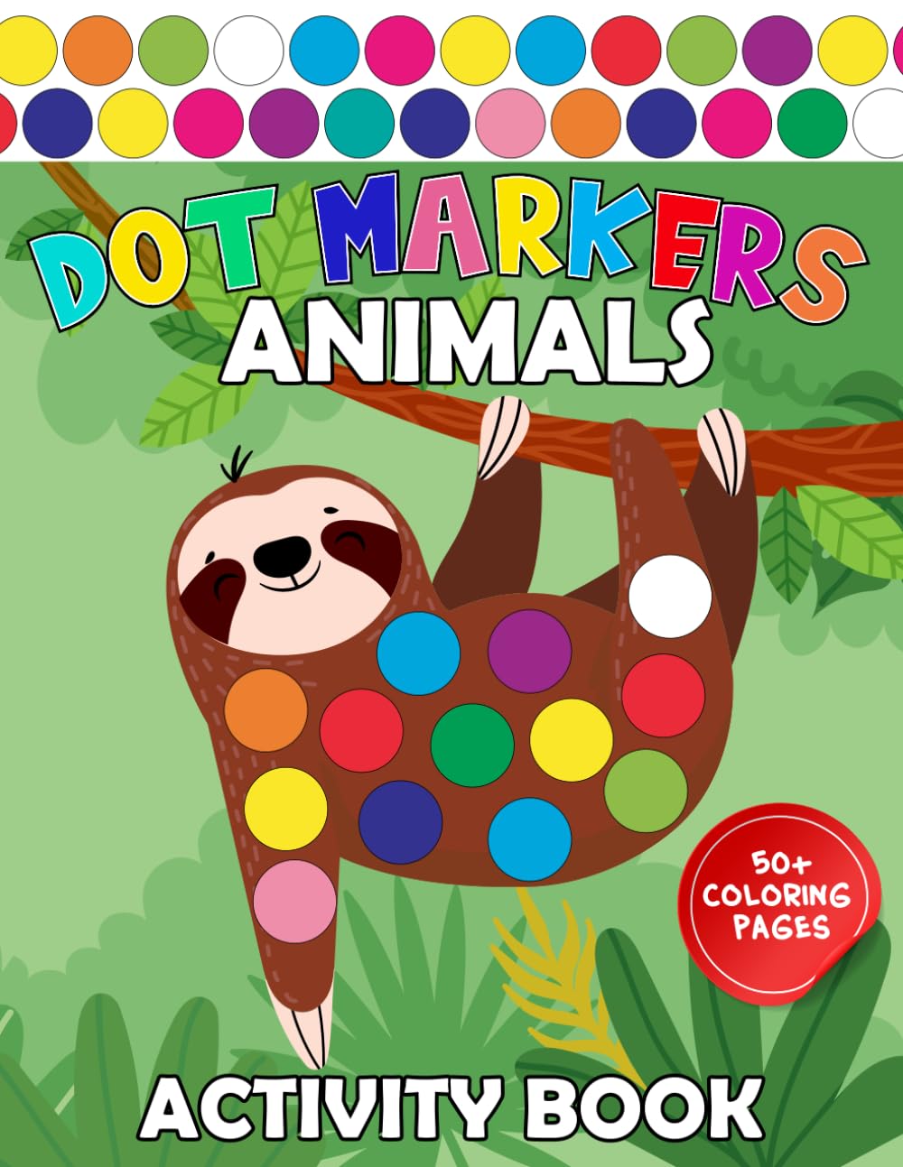 Dot Markers Activity Book for Kids - Animal Coloring with Paint Daubers | Fun Learning Art for Toddlers Ages 1-5 | Preschool Educational Activity | Perfect for Home, Classroom & Travel Use
