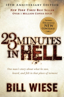 23 Minutes in Hell: A True Story of One Man's Experience - What He Saw, Heard & Felt in the Place of Torment | Christian Book for Spiritual Growth & Bible Study