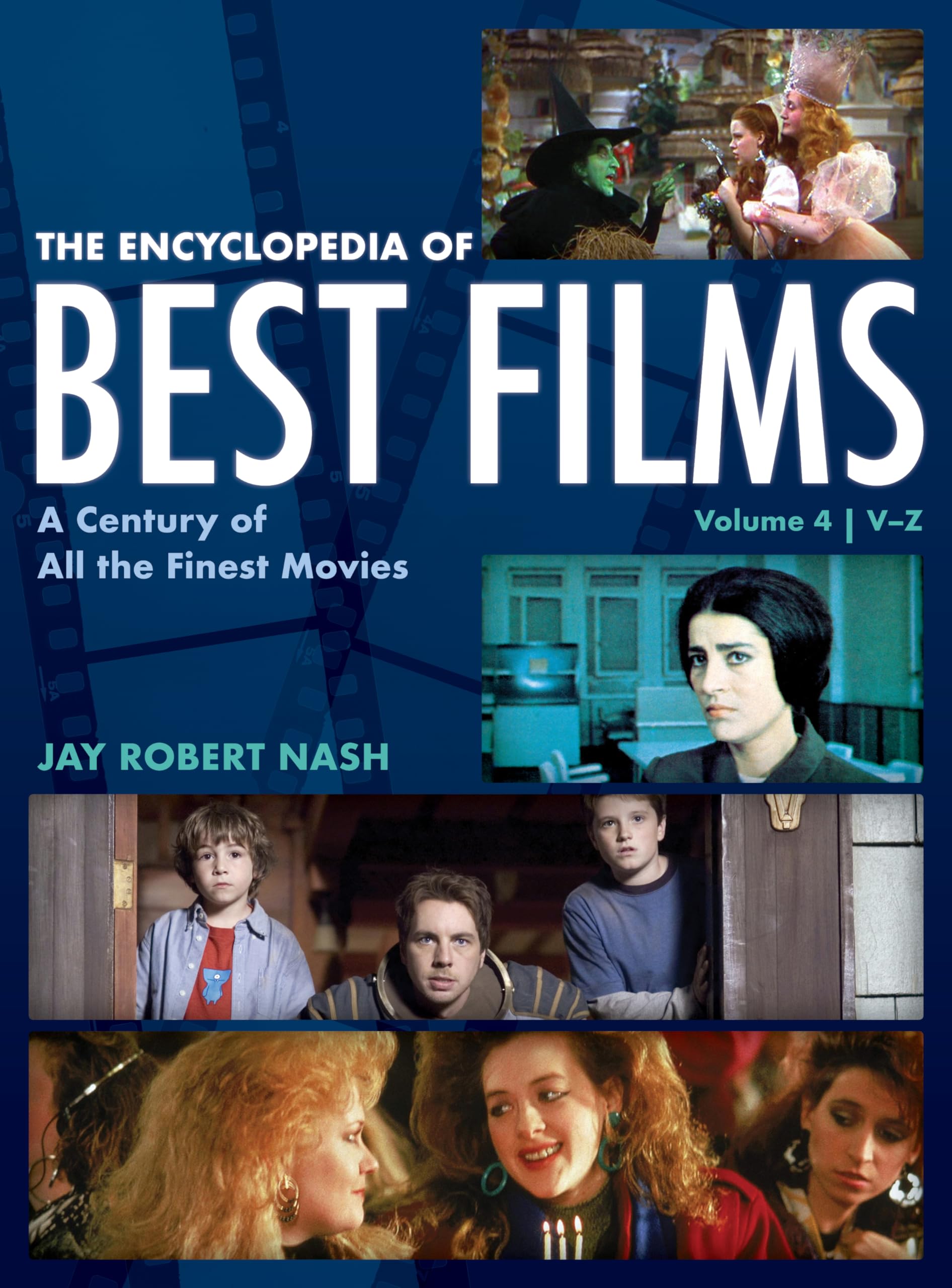 The Encyclopedia of Best Films: A Century of Finest Movies, V-Z (Volume 4) | Ultimate Movie Guide for Film Buffs, Students & Cinephiles | Perfect for Home Theater Nights & Film Studies