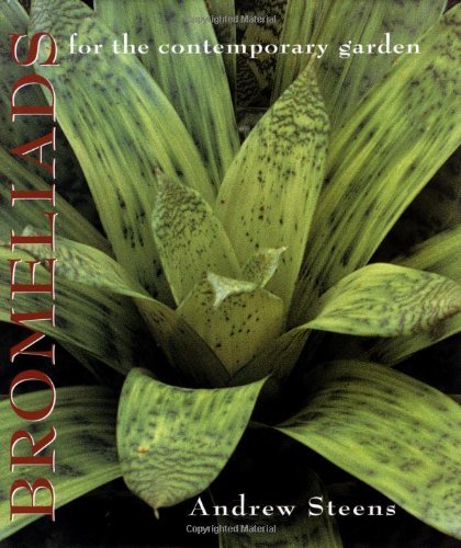 Bromeliads for Modern Gardens: A Guide by Andrew Steens (2003) - Perfect for Landscaping, Indoor Decor & Tropical Garden Design
