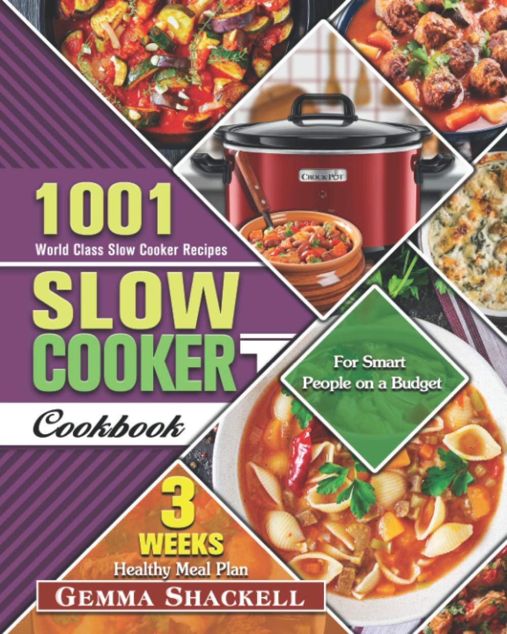 Slow Cooker Cookbook: 1001 Easy & Healthy Slow Cooker Recipes with 3-Week Meal Plan - Budget-Friendly Meals for Busy Families, Meal Prep & Weight Loss