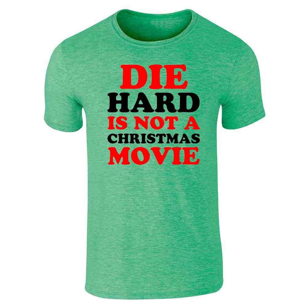 Die Hard is Not A Christmas Movie Funny Graphic T-Shirt for Men | Pop Culture Humor Tee | Casual Wear & Christmas Party Outfit
