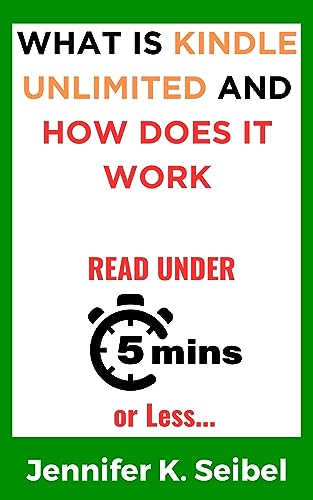 Kindle Unlimited Guide: How It Works & Benefits Explained in 5 Minutes - Perfect for Avid Readers & Book Lovers