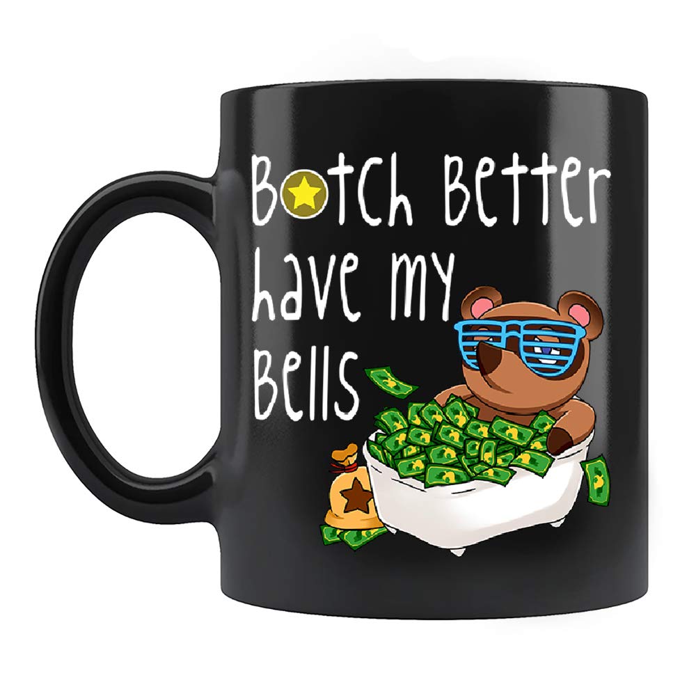 Animal Crossing Tom Nook Black Ceramic Coffee Mug - Funny Bitch Better Have My Bells Quote - Gift for Gamers & Fans - Perfect for Home, Office & Gaming Setups