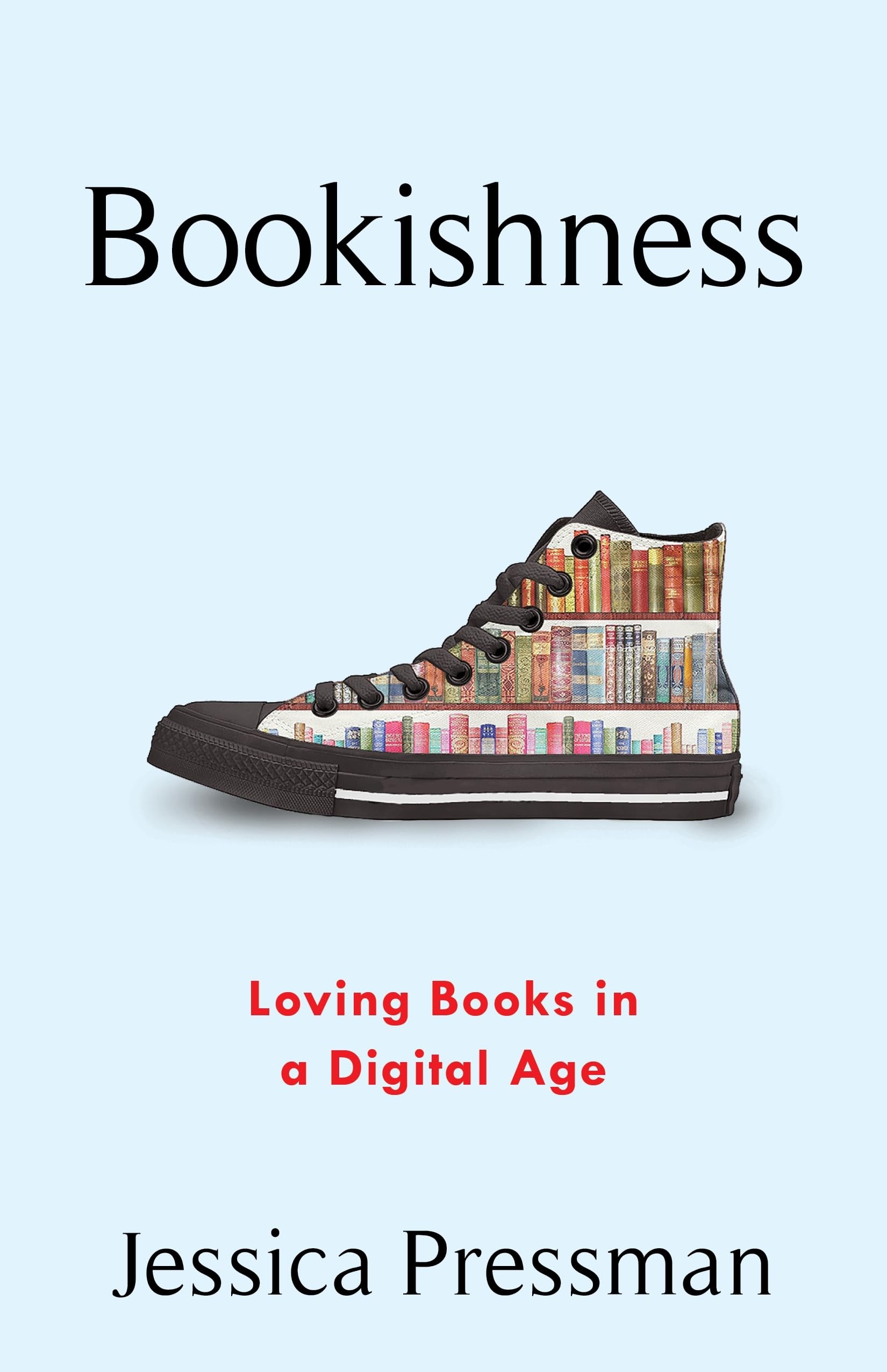 Bookishness: Loving Books in a Digital Age - Literary Criticism & Cultural Analysis | Perfect for Book Lovers, Digital Readers & Literature Enthusiasts
