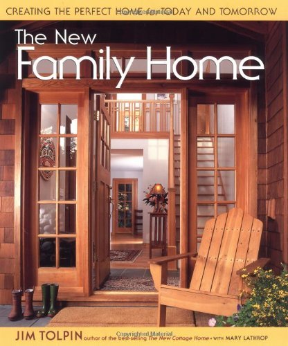 The New Family Home: Creating the Perfect Home for Today and Tomorrow by Jim Toplin | Modern House Design Book for American Families | Ideal for Home Renovation, Interior Design & Lifestyle Inspiration