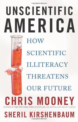 Unscientific America: How Scientific Illiteracy Threatens Our Future - Science Education Book for Critical Thinking & Society Awareness | Perfect for Educators, Students & Concerned Citizens