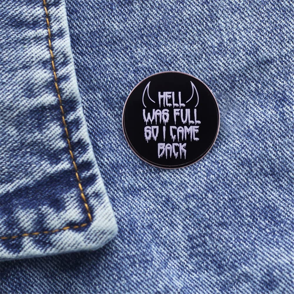 Gothic Enamel Brooch Pin - 'Hell is Full So I'm Back' Badge for Lapel, Bag & Clothes | Unique Gothic Accessory for Punk, Rock & Alternative Fashion