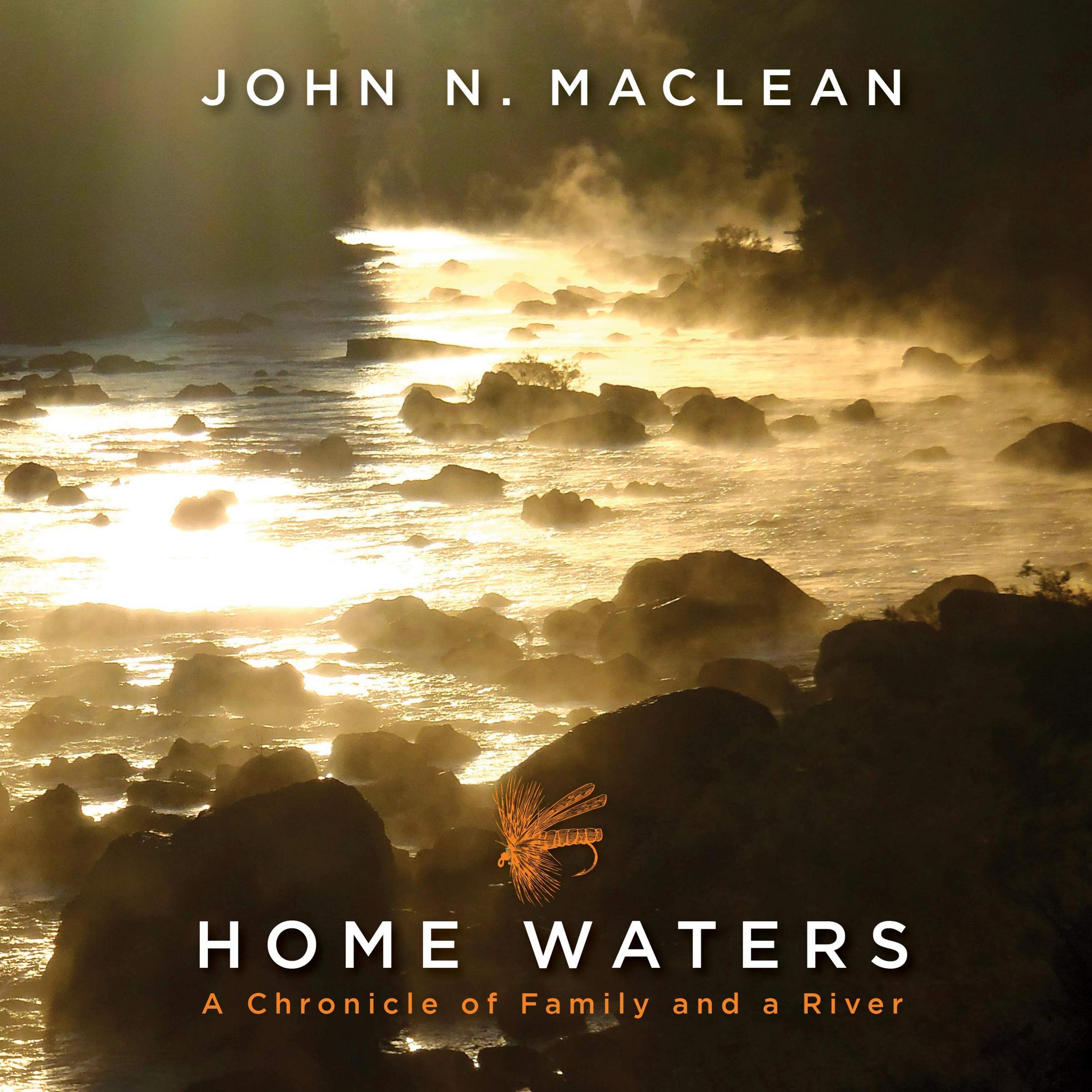 Home Waters: A Chronicle of Family and a River - Inspiring Memoir About Family Bonds & Nature Connection | Perfect for Book Clubs, Nature Lovers & Family Story Enthusiasts