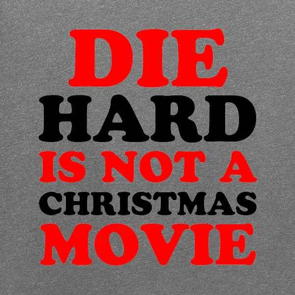 Die Hard is Not A Christmas Movie Funny Graphic T-Shirt for Men - Pop Culture Humor Tee - Perfect for Holiday Parties & Casual Wear