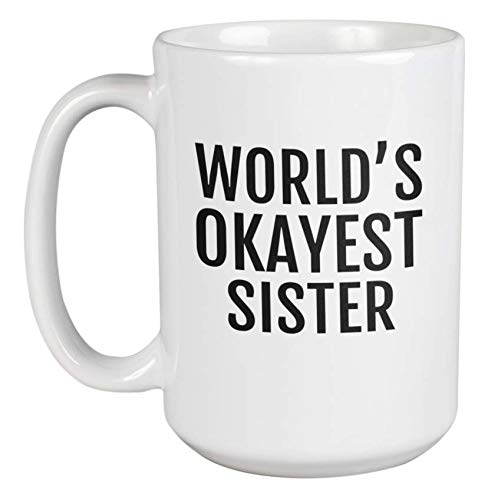 Best Sister Ever - Funny & Heartwarming Coffee & Tea Mug Gift for Twin Sister, Younger Sibling, Big or Little Sisters - 15oz Ceramic Cup - Perfect for Birthdays, Christmas & Sister Appreciation Day