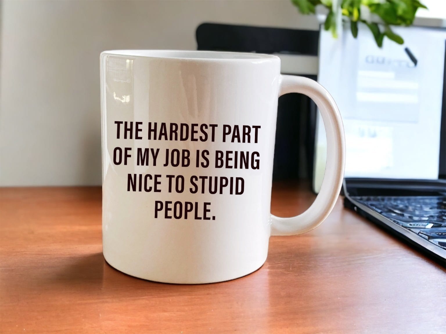 Funny Sarcastic Coffee Mug - 'The Hardest Part of My Job Is Being Nice to Stupid People' - Perfect for Office Humor, Coworker Gifts & Stress Relief at Work