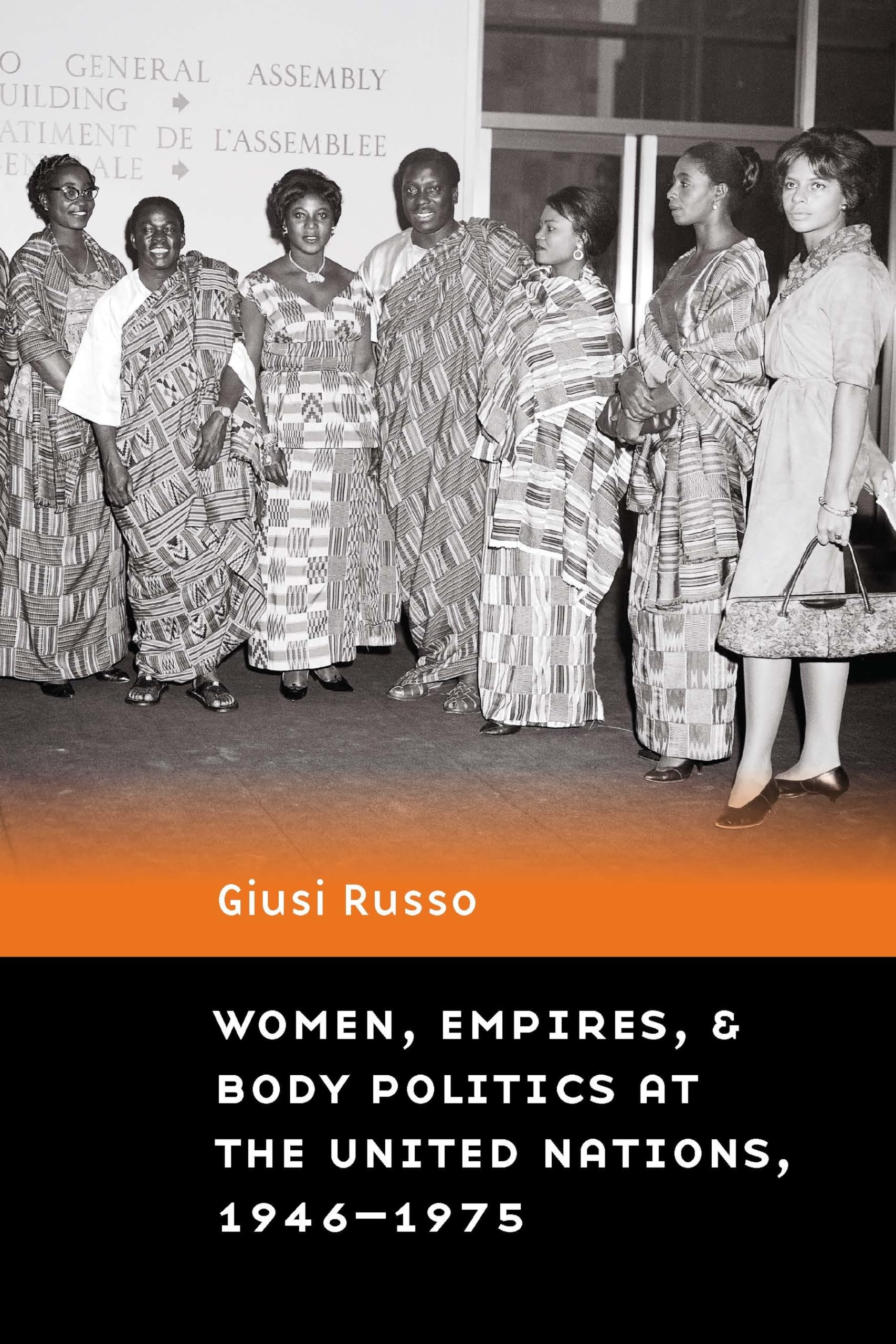 Women, Empires, and Body Politics at the United Nations (1946-1975) - Gender Studies Book | Historical Analysis of Feminism & International Relations | Perfect for Academic Research & UN Policy Discussions