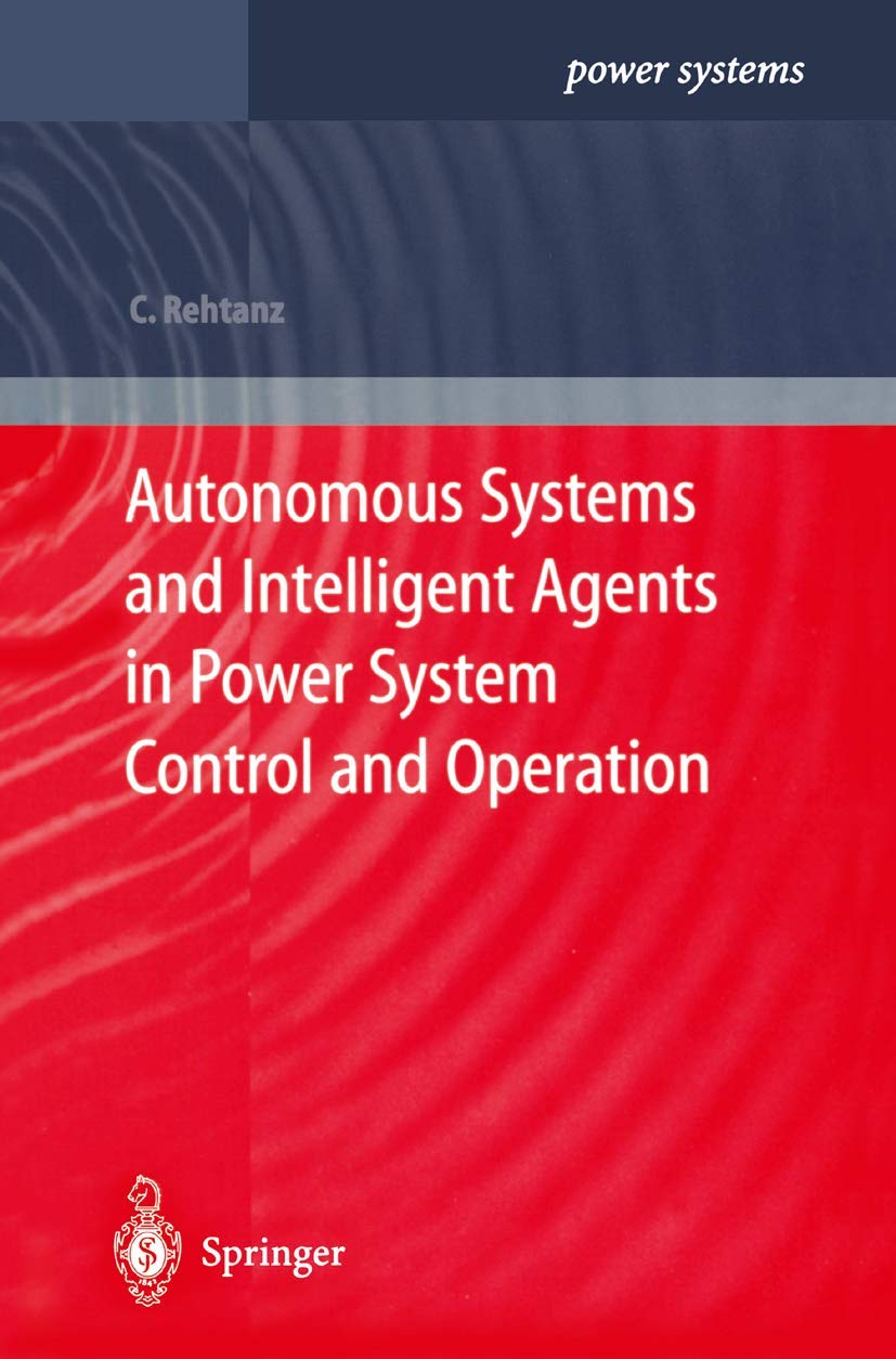 Autonomous Systems & Intelligent Agents for Power System Control & Operation | Advanced Power Systems Solutions for Grid Management & Automation