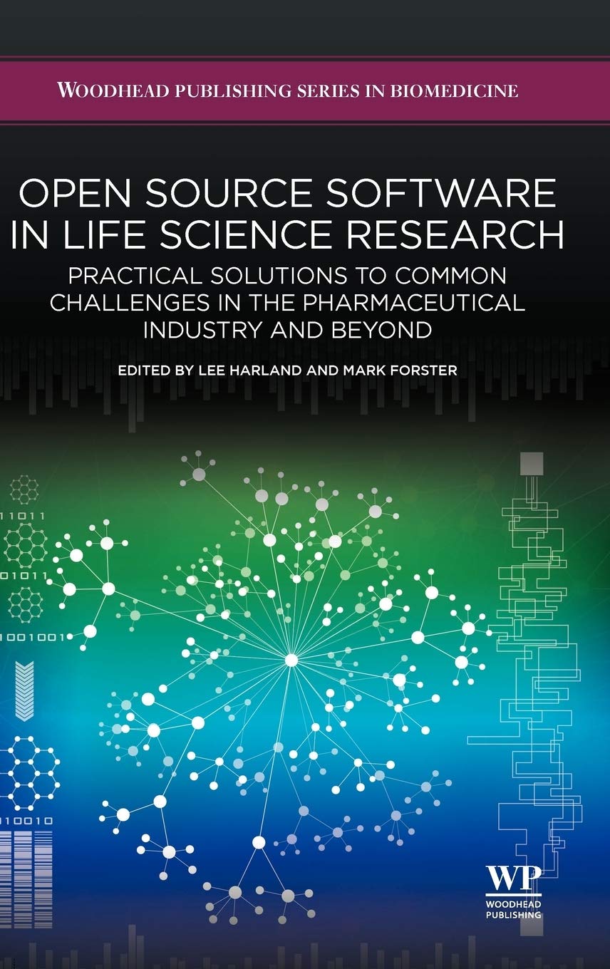 Open Source Software for Life Science Research: Practical Solutions to Pharmaceutical Industry Challenges | Bioinformatics, Drug Discovery & Clinical Data Analysis (Woodhead Publishing Series in Biomedicine) - Lab Research, Academic Studies & Pharma Development
