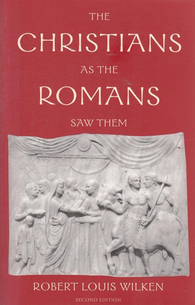 The Christians as the Romans Saw Them - Ancient Roman Perspectives on Early Christianity | Historical Religious Studies for Scholars & History Buffs