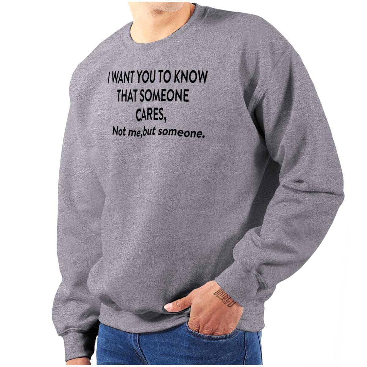 Brisco Brands 'Someone Cares Not Me' Funny Rude Sweatshirt for Men & Women - Perfect for Casual Wear, Gifts & Sarcastic Humor Lovers