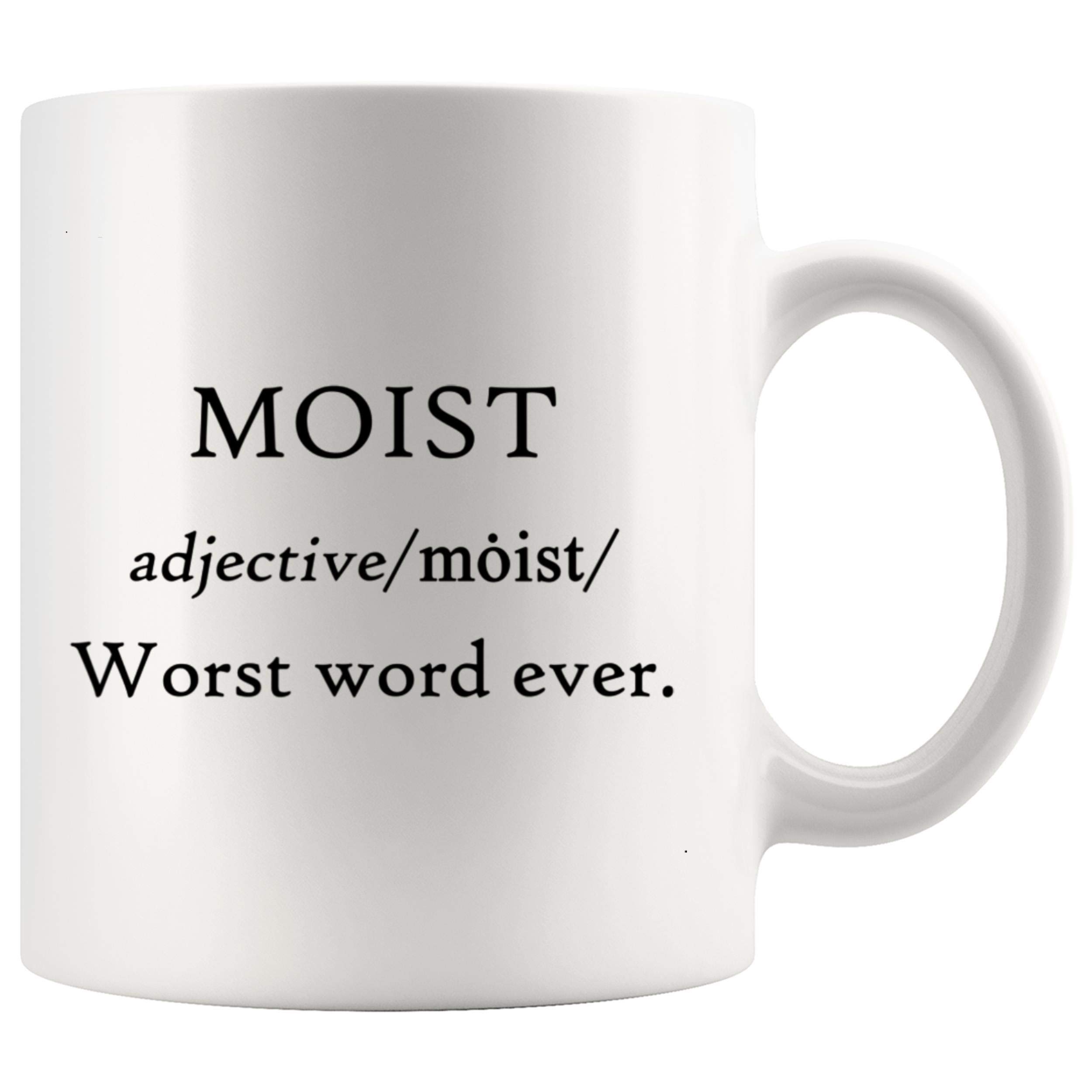 Funny English Teacher Mug - Moist is the Worst Word Ever - Witty Gift for Teachers & Students - Perfect for Classroom, Office or Home Use