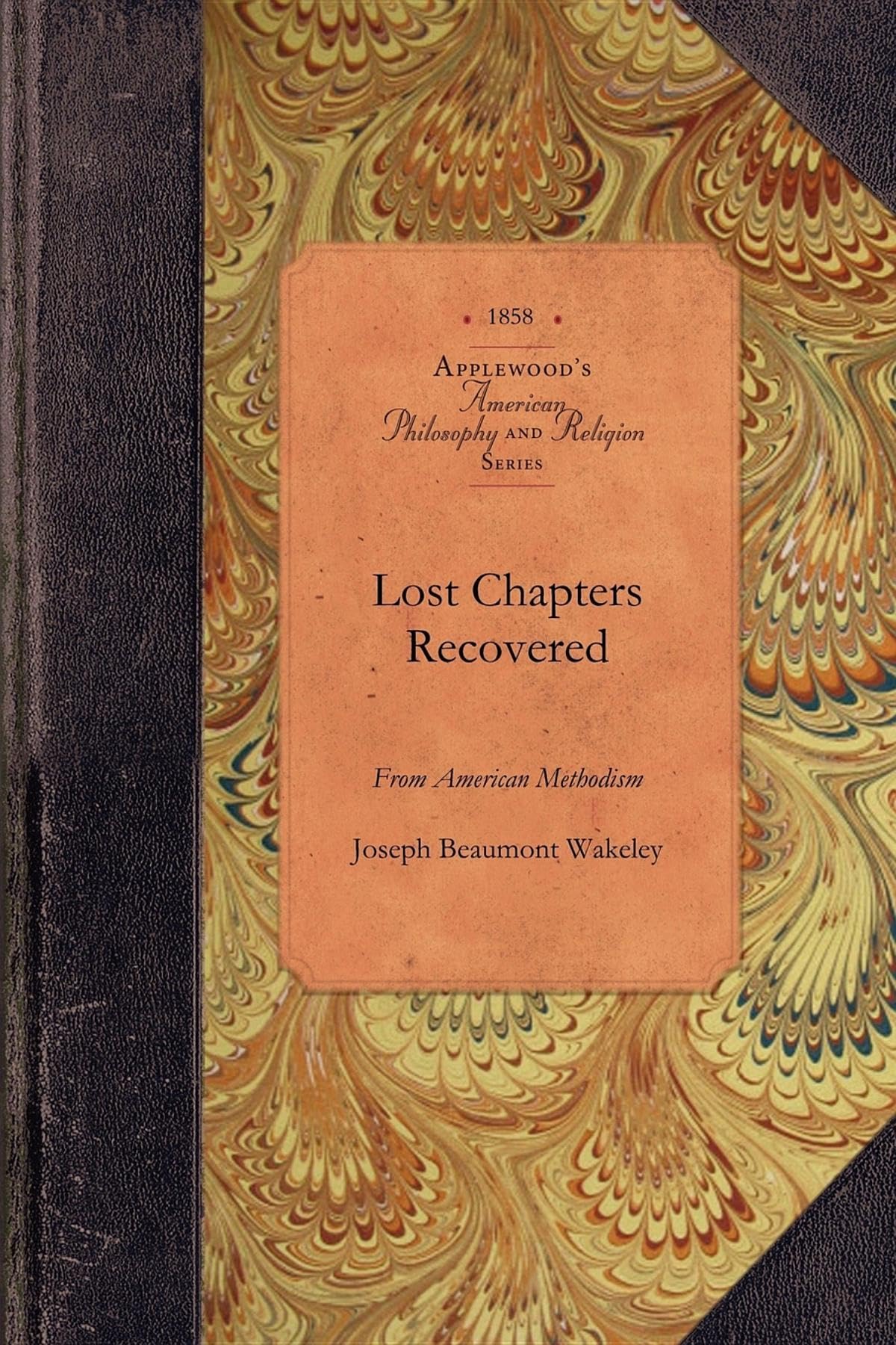Lost Chapters from American Methodism by Applewood Books | Historical Religious Literature | Perfect for Scholars, Book Clubs & History Enthusiasts