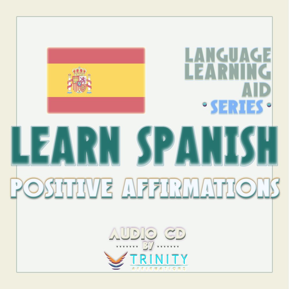 Learn Spanish Fast with Positive Affirmations Audio CD - Bilingual Language Learning Tool for Beginners & Travelers | Perfect for Commuting, Home Study & Self-Improvement